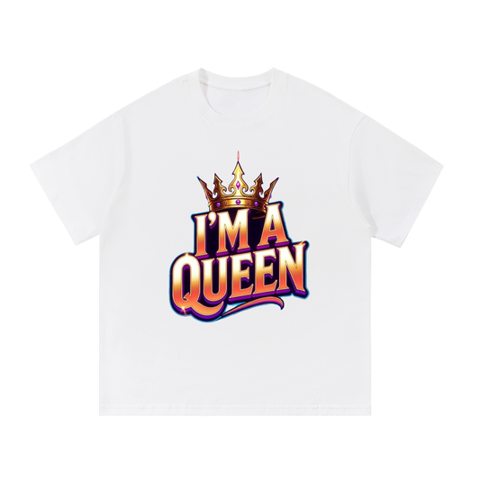 I'm a queen T-shirt